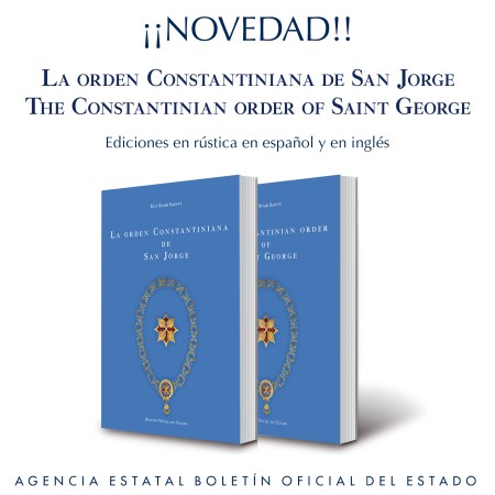 Novedad Editorial BOE. La orden Constantiniana de San Jorge/The Constantinian Order of Saint George