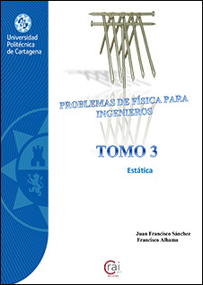 Problemas de Física para ingenieros. Tomo 3: Estática