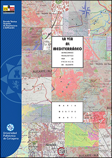 La vía al Mediterráneo: un recorrido paisajístico por la provincia de Alicante /María Mestre Martí
