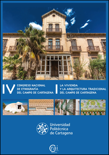 Actas del IV Congreso Nacional de Etnografía del Campo de Cartagena: la vivienda y la arquitectura tradicional del Campo de Cartagena