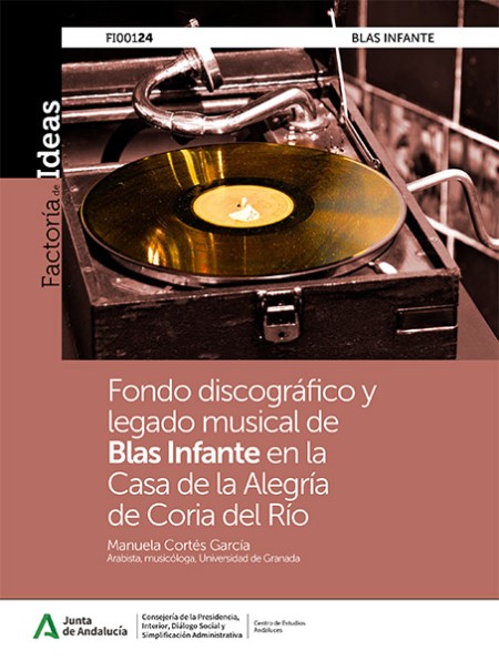 Fondo discográfico y legado musical de Blas Infante en la Casa de la Alegría