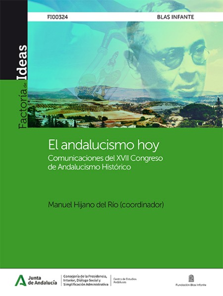 El andalucismo hoy. Comunicaciones del XVII Congreso de Andalucismo Histórico