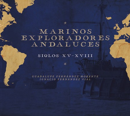 Marinos exploradores andaluces, siglos XV-XVIII