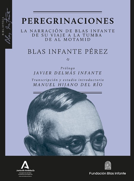 Peregrinaciones. La narración de Blas Infante de su viaje a la tumba de Al Motamid