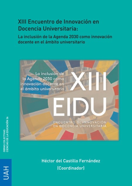 XIII Encuentro de Innovación en Docencia Universitaria: La inclusión de la Agenda 2030 como innovación docente en el ámbito universitario