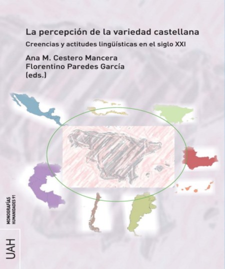 La percepción de la variedad castellana. Creencias y actitudes lingüísticas en el siglo XXI