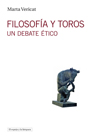 El Servei de Publicacions de la UAB presentarà el llibre «Filosofía y toros. Un debate ético» a Barcelona
