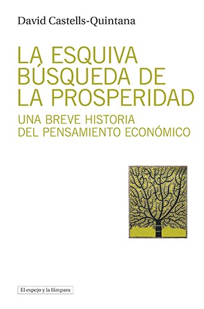 El Servicio de Publicaciones de la UAB publica: La esquiva búsqueda de la prosperidad. Una breve historia del pensamiento económico