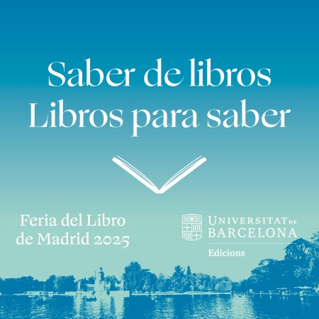 Las novedades de Ediciones UB para la Feria del Libro de Madrid