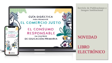 Novedad editorial de la Universidad de Burgos: "Guía didáctica para promover el Comercio Justo y el Consumo Responsable encentros de Educación Primaria"