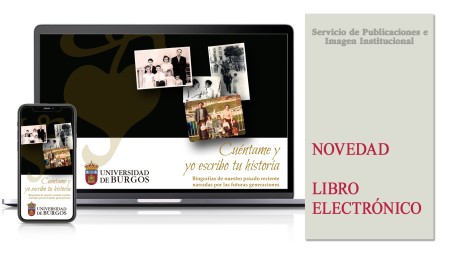 Novedad editorial de la Universidad de Burgos: "Cuéntame y yo escribo tu historia: Biografías de nuestro pasado reciente narradas por las futuras generaciones" 