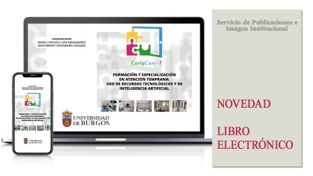 Novedad editorial de la Universidad de Burgos: "Formación y especialización en atención temprana: uso de recursos tecnológicos y de inteligencia artificial" 