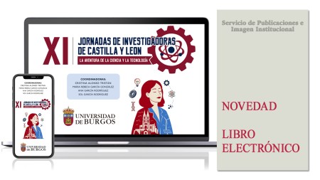 Novedad editorial de la Universidad de Burgos: “XI Jornadas de investigadoras de Castilla y León. La aventura de la ciencia y tecnología”