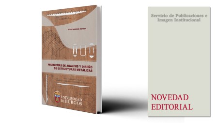 Novedad editorial de la Universidad de Burgos: “Problemas de análisis y diseño de estructuras metálicas”