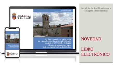 Novedad editorial de la Universidad de Burgos: “Libro Blanco sobre la carrera horizontal del personal técnico, de gestión y de administración y servicios de la Universidad de Burgos: el desarrollo profesional a través de la remodelación del puesto de trabajo”