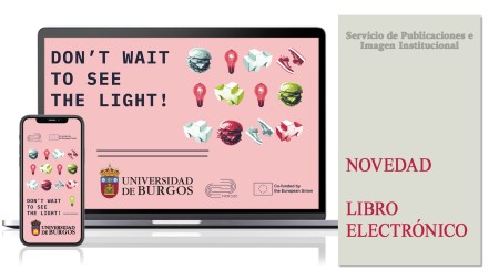 Novedad editorial de la Universidad de Burgos: “Don’t wait to see the light!”