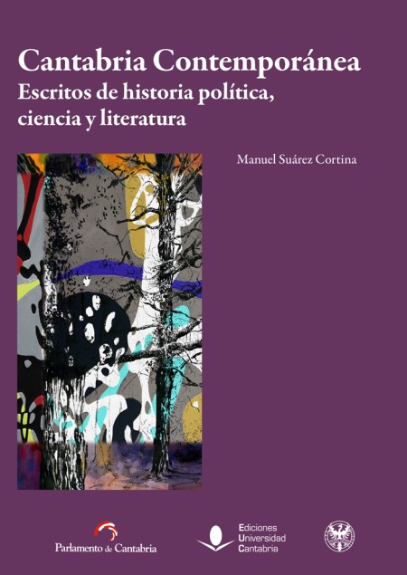 NOVEDAD de la UC: Cantabria contemporánea. Escritos de historia política, ciencia y literatura