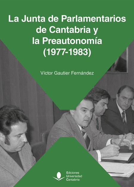 NOVEDAD de la UC: La Junta de Parlamentarios de Cantabria y la Preautonomía (1977-1983)