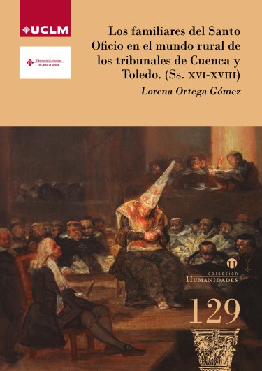 Novedad editorial: Los familiares del Santo Oficio en el mundo rural de los tribunales de Cuenca y Toledo (Ss. XVI-XVIII)
