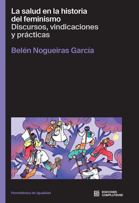 Novedad Ediciones Complutense: La salud en la historia del feminismo. Discursos, vindicaciones y prácticas