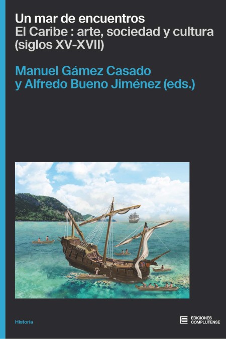 Novedad Ediciones Complutense: Un mar de encuentros. El Caribe: arte, sociedad y cultura (siglos XV-XVII)