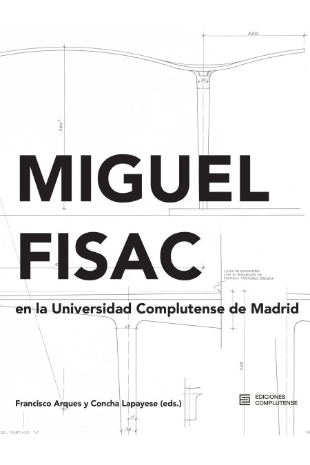 Novedad Ediciones Complutense: Miguel Fisac en la Universidad Complutense de Madrid