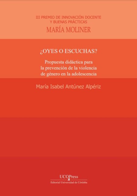 UCOPress acaba de publicar ¿Oyes o escuchas? Propuesta didáctica para la prevención de la violencia de género en la adolescencia