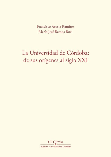 Novedad editorial UCOPress: "La Universidad de Córdoba: de sus orígenes al siglo XXI"