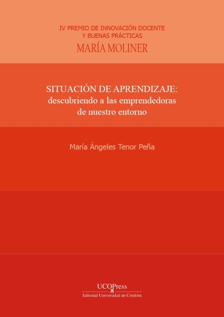 Novedad UCOPress Editorial: Situación de aprendizaje: descubriendo a las emprendedoras de nuestro entorno