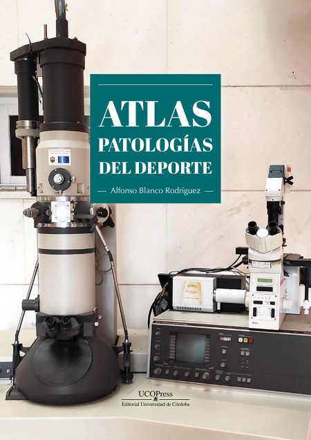UCOPress Editorial Universidad de Córdoba publica el Atlas de patologías del deporte del profesor Alfonso Blanco