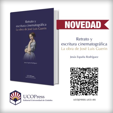 Novedad UCOPress Editorial: "Retrato y escritura cinematográfica. La obra de José Luis Guerin"