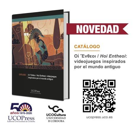 Novedad UCOPress-UCOCultura: Catálogo exposición "Hoi Entheoi: videojuegos inspirados por el mundo antiguo"