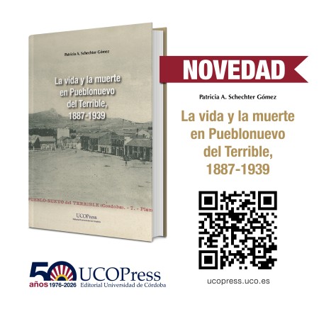 Novedad UCOPress: "La vida y la muerte en Pueblonuevo del Terrible, 1887-1939" de Patricia Schechter Gómez