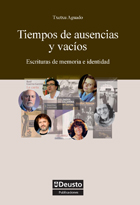 Tiempos de ausencias y vacíos, nueva publicación de Deusto sobre escrituras de memoria e identidad