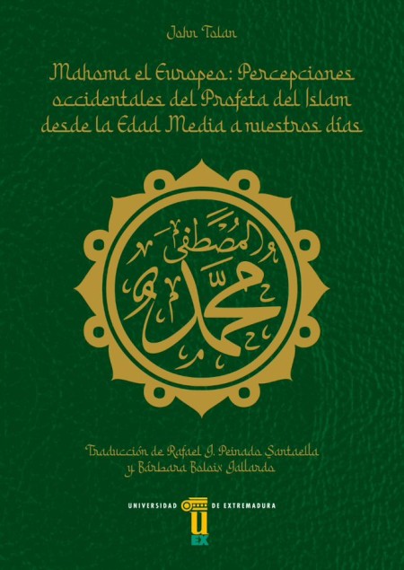 El Servicio de Publicaciones de la UEx traduce al español la obra de John Tolan «Mahoma el Europeo: Percepciones occidentales del Profeta del Islam desde la Edad Media a nuestros días»