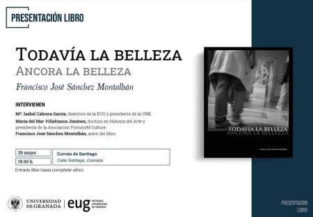 La Editorial de la Universidad de Granada invita a la presentación del libro "Todavía la belleza"