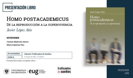 La Editorial Universidad de Granada presentará "Homo postacademicus: de la reproducción a la supervivencia" en Madrid