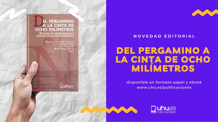 Novedad Editorial UHU "Del pergamino a la cinta de ocho milímetros"