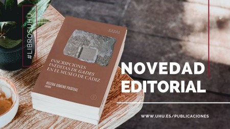 Novedad Editorial Universidad de Huelva "Inscripciones inéditas de Gades en el Museo de Cádiz"