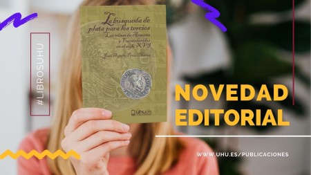 Novedad Editorial UHU "La búsqueda de plata para los tercios"