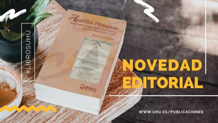 Novedad UHU "Apostillas Filológicas. Estudios sobre lírica española de los siglos XVI y XVII"