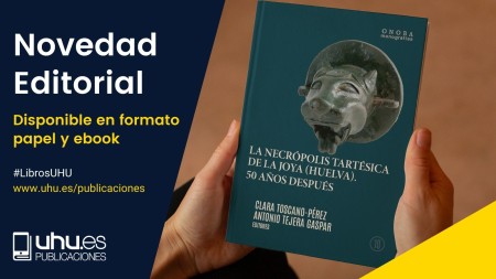 Novedad Editorial UHU "La necrópolis tartésica de La Joya (Huelva). 50 años después"