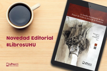 Novedad Editorial UHU "La huella documental de los Ponce de León en Jerez de la Frontera"