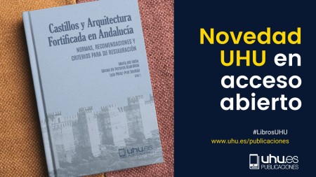 Novedad Editorial UHU en Acceso Abierto: Castillos y arquitectura fortificada en Andalucía