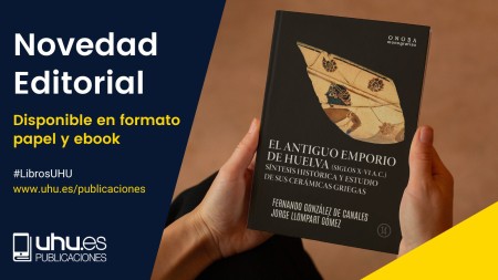 Novedad Editorial UHU: El antiguo emporio de Huelva (Siglos X-VI a.c.) Síntesis histórica y estudio de sus cerámicas griegas