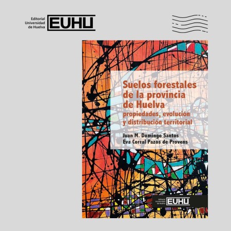 Novedad Editorial UHU en Acceso Abierto: Suelos forestales de la provincia de Huelva
