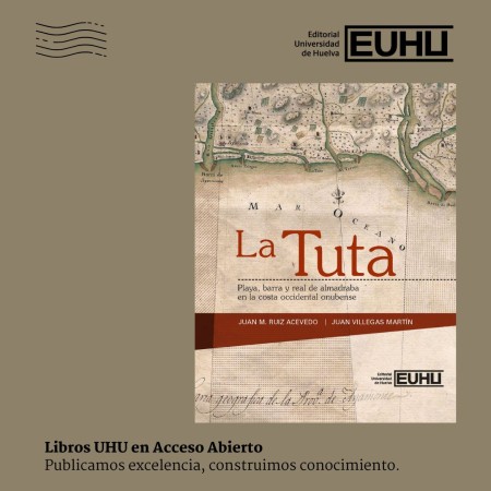 Novedad Editorial UHU en Acceso Abierto: La Tuta. Playa, barra y real de almadraba en la costa occidental onubense