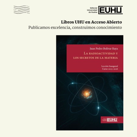 Novedad Editorial UHU en Acceso Abierto: La radioactividad y los secretos de la materia