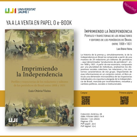 Ya puedes comprar en papel o e-Book el libro “Imprimiendo la Independencia. Perfiles y trayectorias de los redactores y editores de los periódicos de Brasil entre 1808 y 1831”