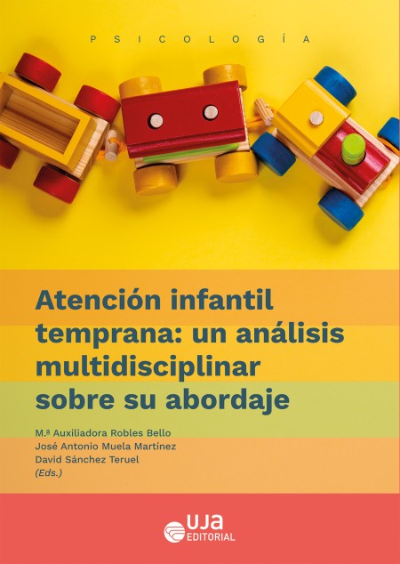 Novedad UJA Editorial. Atención infantil temprana: un análisis multidisciplinar sobre su abordaje